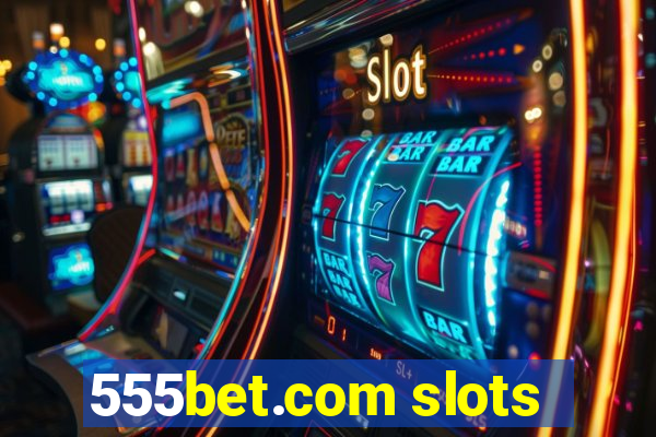 555bet.com slots